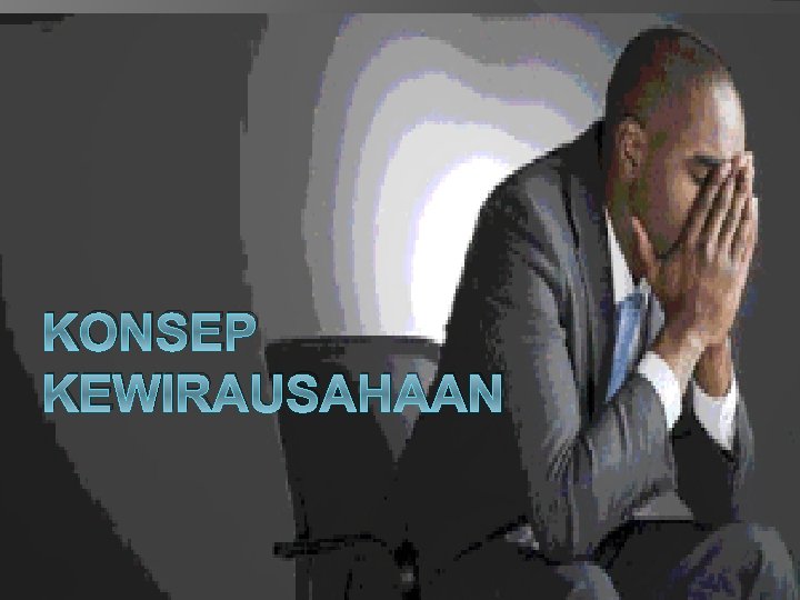 KONSEP KEWIRAUSAHAAN 