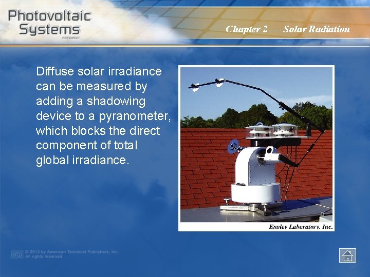 Chapter 2 — Solar Radiation Diffuse solar irradiance can be measured by adding a