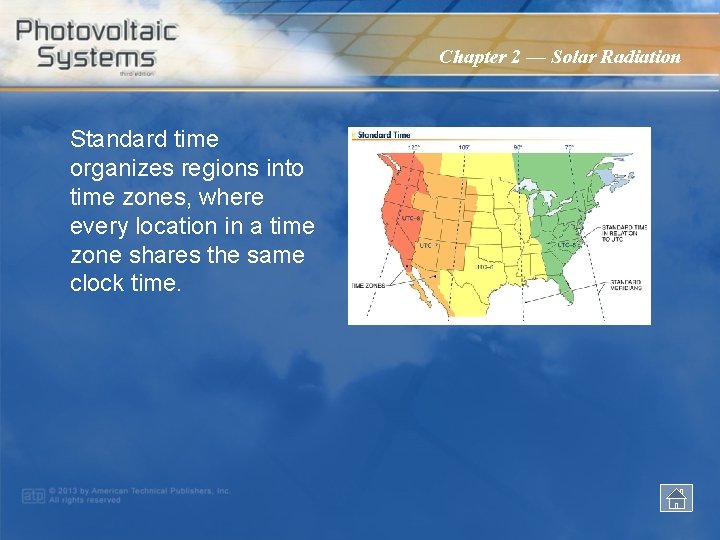 Chapter 2 — Solar Radiation Standard time organizes regions into time zones, where every