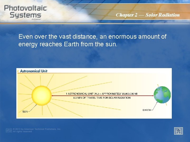 Chapter 2 — Solar Radiation Even over the vast distance, an enormous amount of