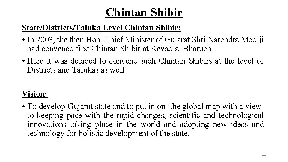 Chintan Shibir State/Districts/Taluka Level Chintan Shibir: • In 2003, then Hon. Chief Minister of
