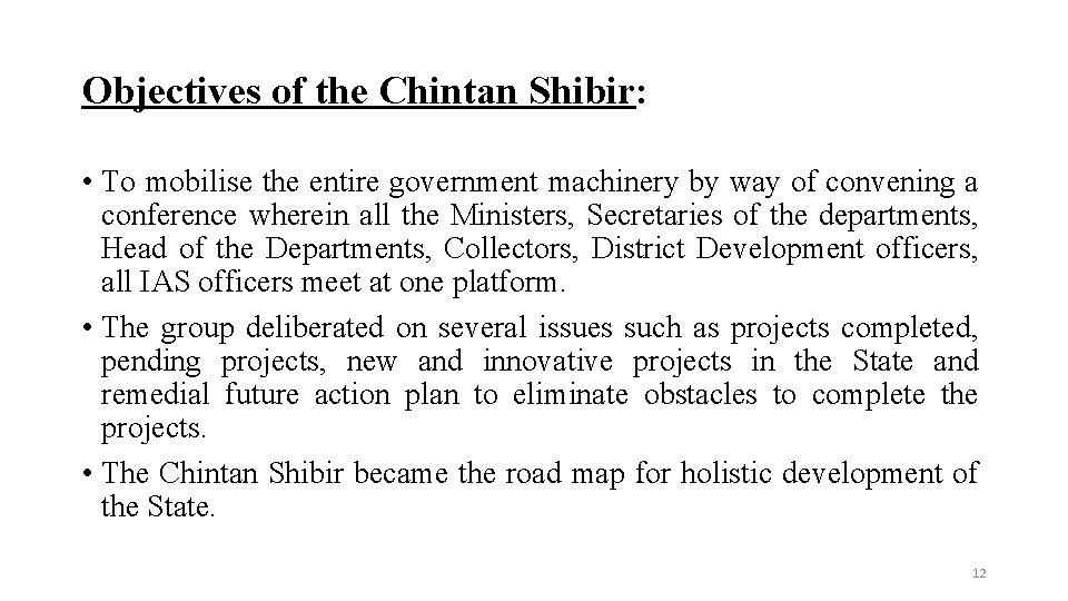 Objectives of the Chintan Shibir: • To mobilise the entire government machinery by way