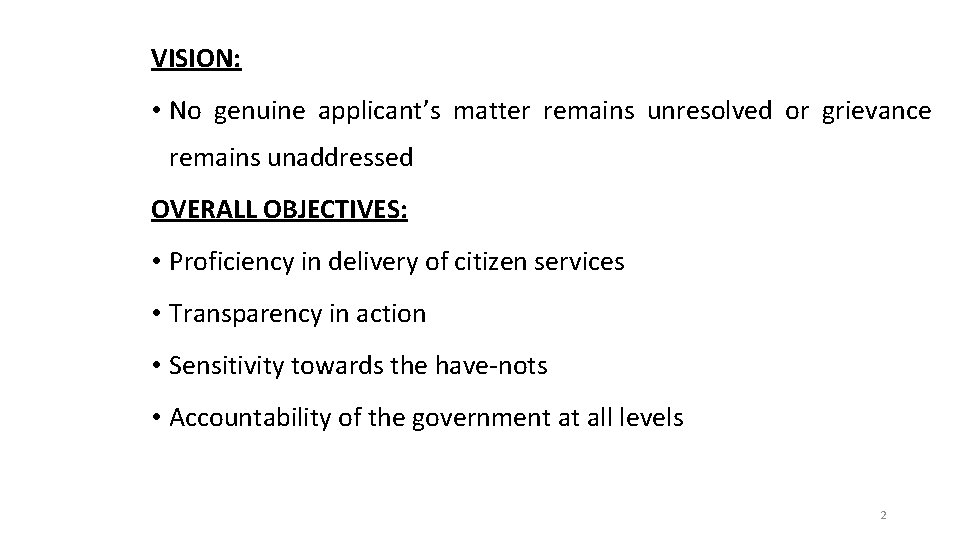 VISION: • No genuine applicant’s matter remains unresolved or grievance remains unaddressed OVERALL OBJECTIVES: