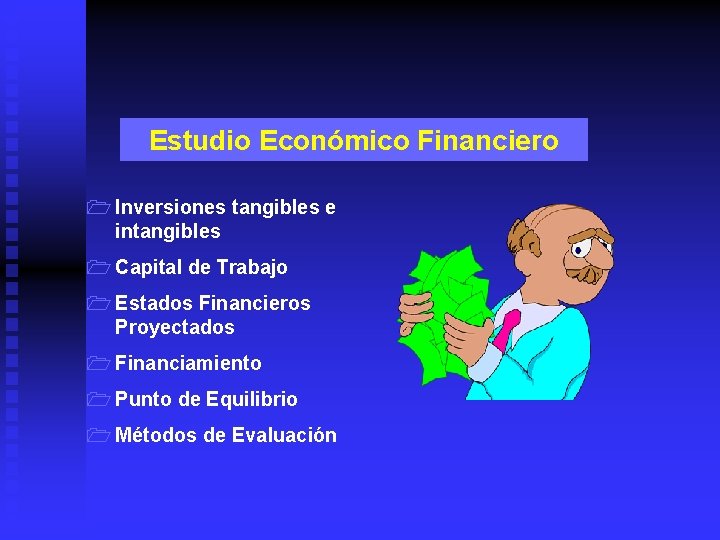 Estudio Económico Financiero 1 Inversiones tangibles e intangibles 1 Capital de Trabajo 1 Estados