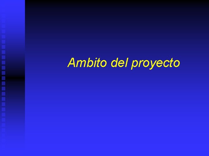 Ambito del proyecto 