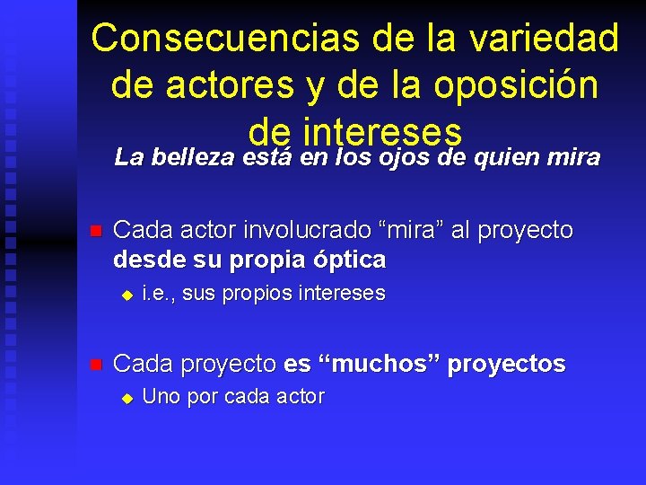 Consecuencias de la variedad de actores y de la oposición de intereses La belleza