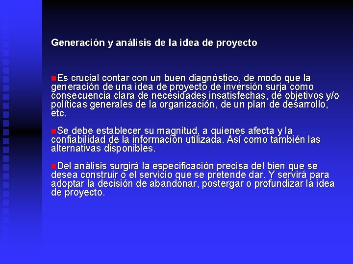 Generación y análisis de la idea de proyecto n. Es crucial contar con un