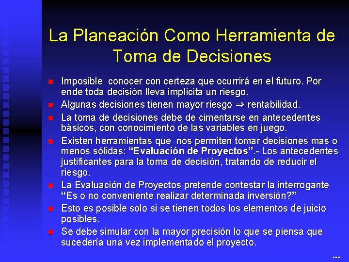 La Planeación Como Herramienta de Toma de Decisiones n n n n Imposible conocer