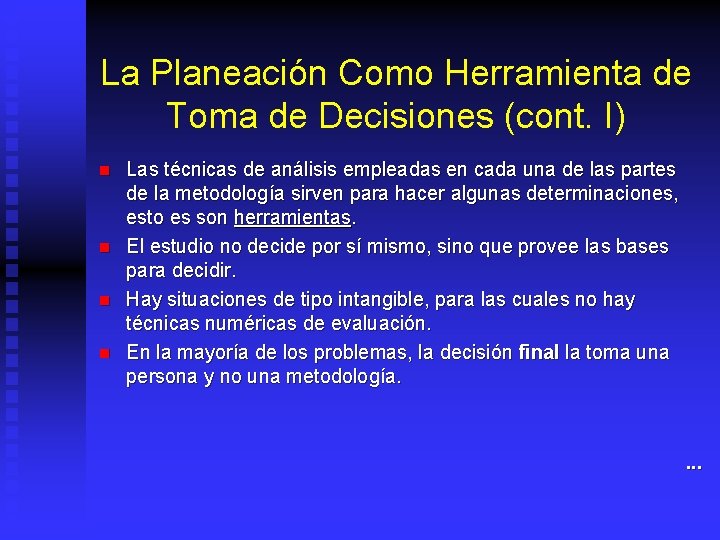 La Planeación Como Herramienta de Toma de Decisiones (cont. I) n n Las técnicas