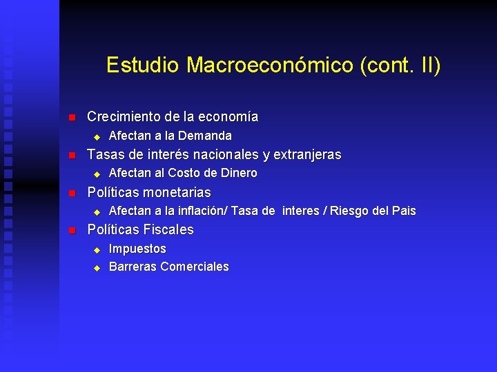 Estudio Macroeconómico (cont. II) n Crecimiento de la economía u n Tasas de interés