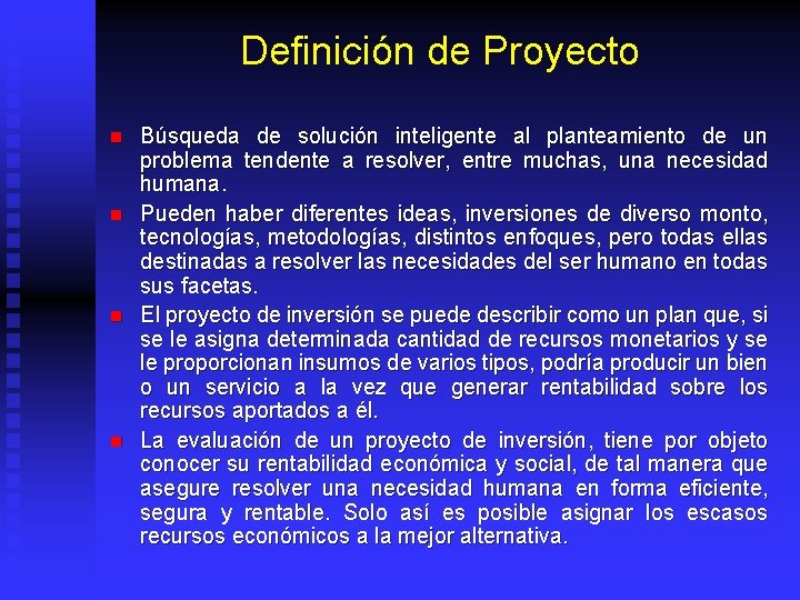 Definición de Proyecto n n Búsqueda de solución inteligente al planteamiento de un problema