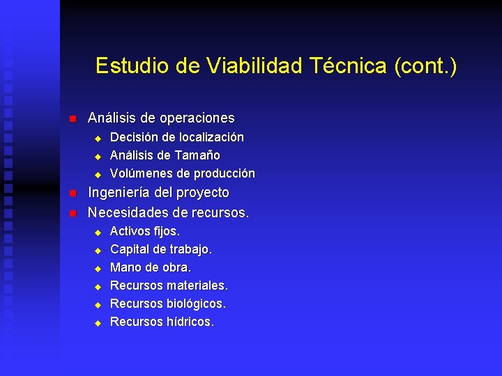 Estudio de Viabilidad Técnica (cont. ) n Análisis de operaciones u u u n