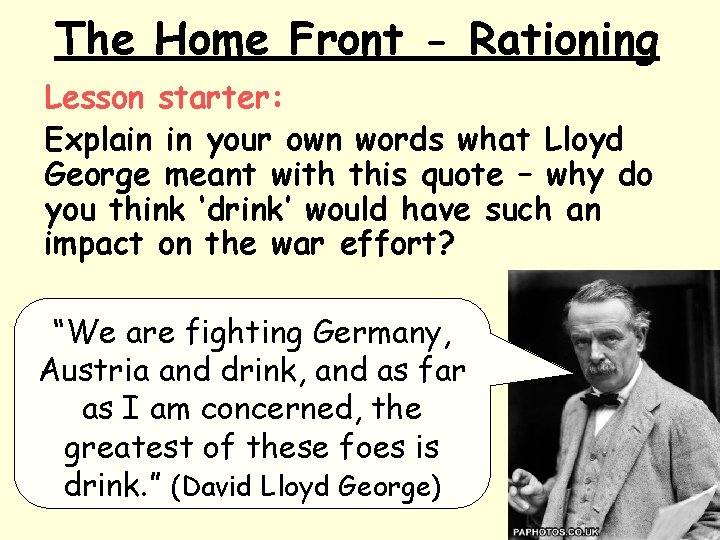 The Home Front - Rationing Lesson starter: Explain in your own words what Lloyd