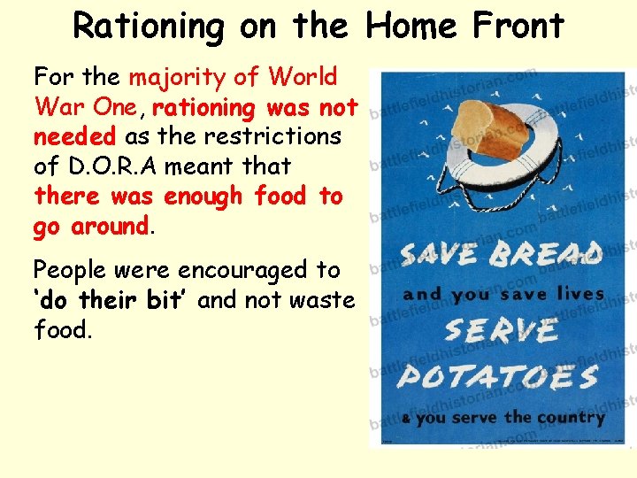 Rationing on the Home Front For the majority of World War One, rationing was