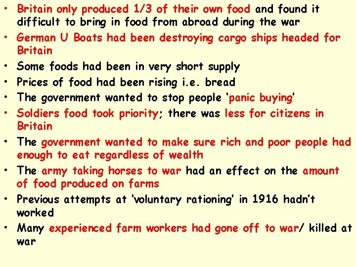  • Britain only produced 1/3 of their own food and found it difficult