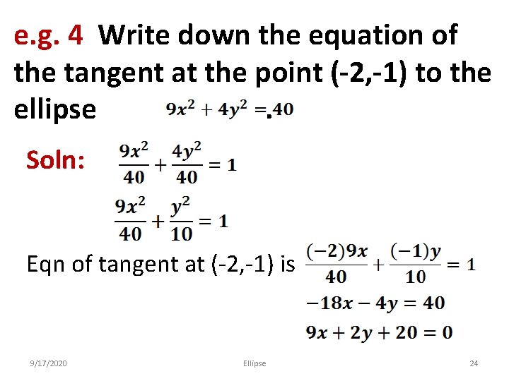 e. g. 4 Write down the equation of the tangent at the point (-2,