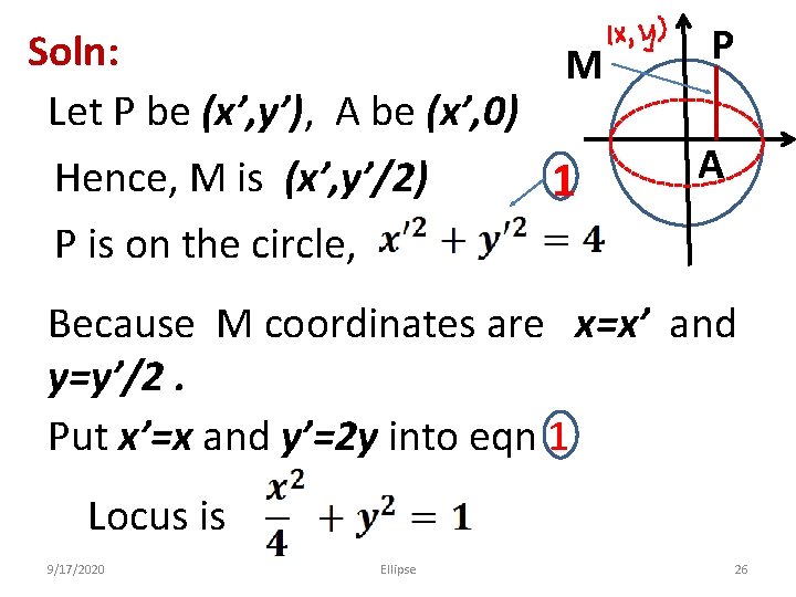 Soln: Let P be (x’, y’), A be (x’, 0) Hence, M is (x’,