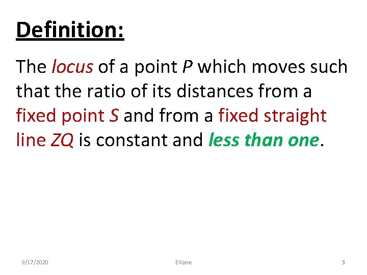 Definition: The locus of a point P which moves such that the ratio of