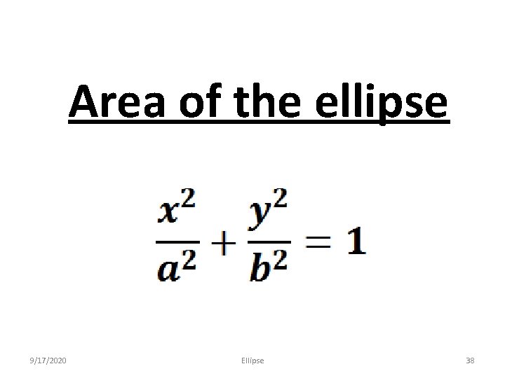 Area of the ellipse 9/17/2020 Ellipse 38 