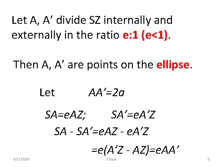 Let A, A’ divide SZ internally and externally in the ratio e: 1 (e<1).