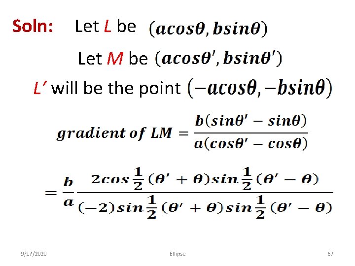 Soln: Let L be Let M be L’ will be the point 9/17/2020 Ellipse