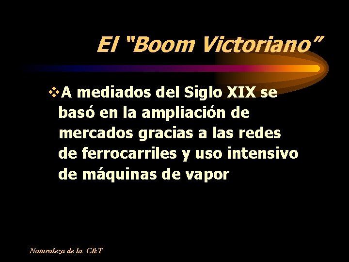 El “Boom Victoriano” v. A mediados del Siglo XIX se basó en la ampliación