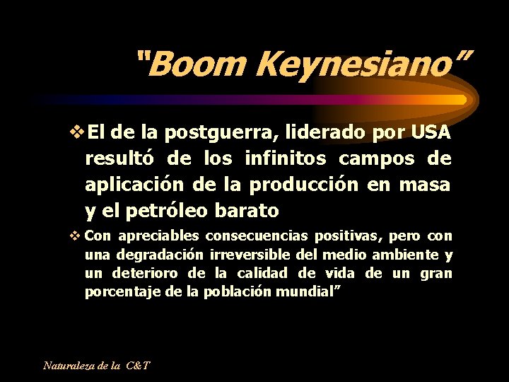 “Boom Keynesiano” v. El de la postguerra, liderado por USA resultó de los infinitos