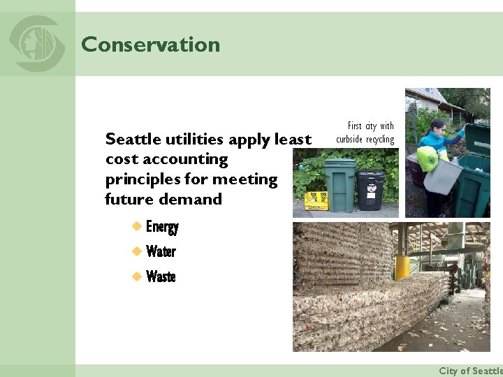 Conservation Seattle utilities apply least cost accounting principles for meeting future demand First city