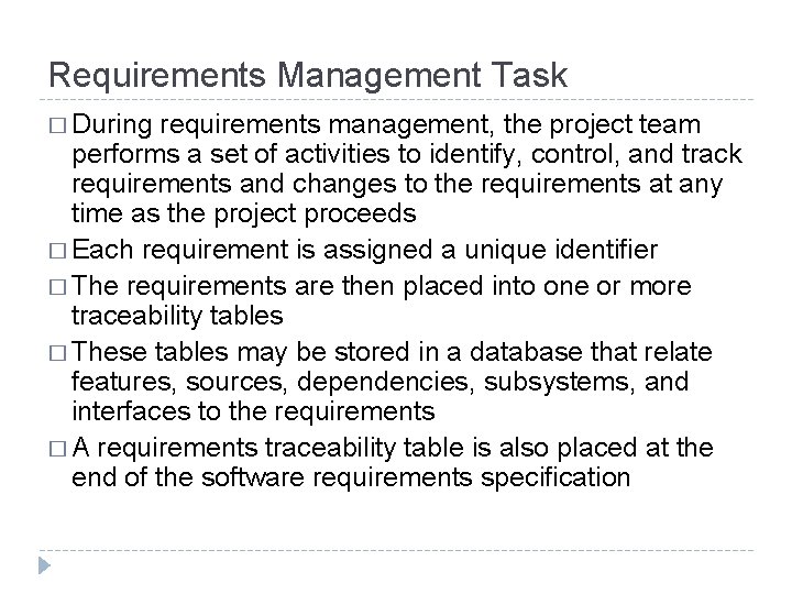 Requirements Management Task � During requirements management, the project team performs a set of