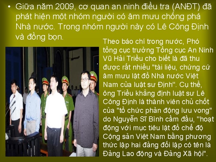  • Giữa năm 2009, cơ quan an ninh điều tra (ANĐT) đã phát