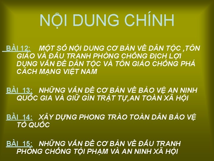 NỘI DUNG CHÍNH BÀI 12: MỘT SỐ NỘI DUNG CƠ BẢN VỀ D N