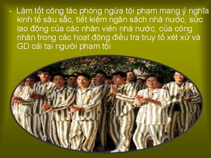 - Làm tốt công tác phòng ngừa tội phạm mang ý nghĩa kinh tế