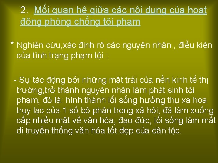 2. Mối quan hệ giữa các nội dung của hoạt động phòng chống tội 2. Mối quan hệ giữa các nội dung của hoạt động phòng chống tội