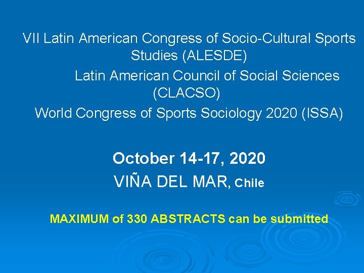 VII Latin American Congress of Socio-Cultural Sports Studies (ALESDE) Latin American Council of Social