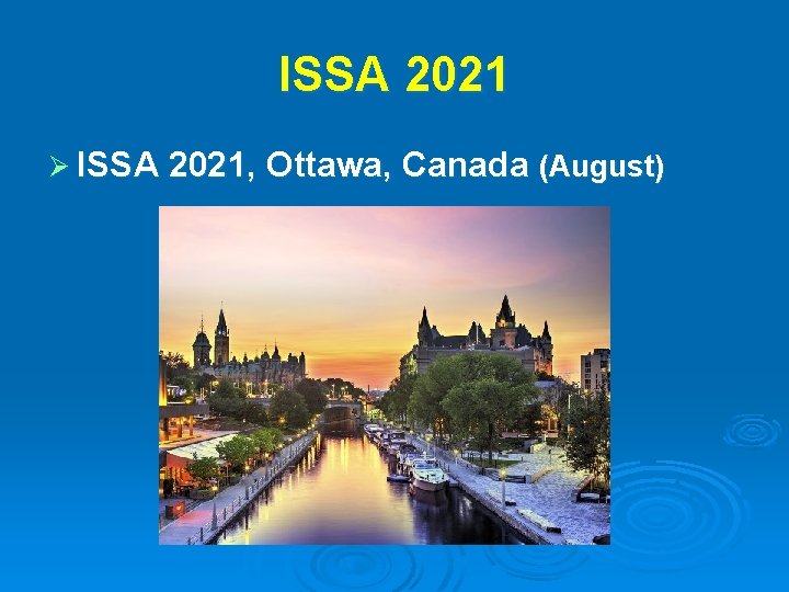 ISSA 2021 Ø ISSA 2021, Ottawa, Canada (August) 