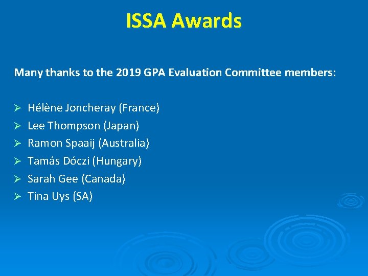 ISSA Awards Many thanks to the 2019 GPA Evaluation Committee members: Ø Ø Ø