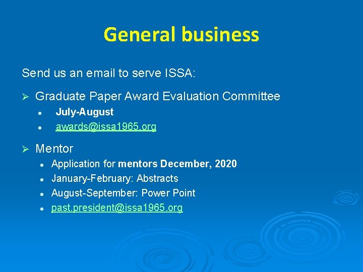 General business Send us an email to serve ISSA: Ø Graduate Paper Award Evaluation