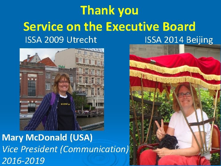 Thank you Service on the Executive Board ISSA 2009 Utrecht Mary Mc. Donald (USA)