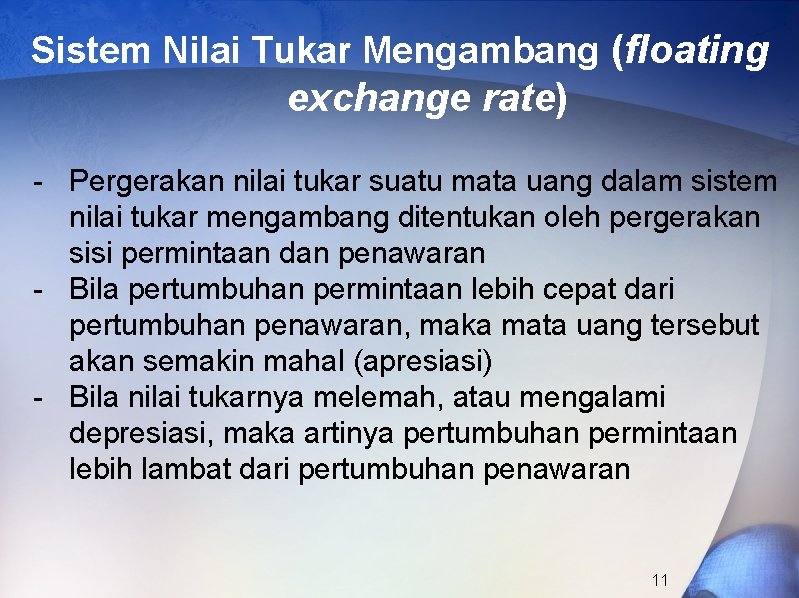 Sistem Nilai Tukar Mengambang (floating exchange rate) - Pergerakan nilai tukar suatu mata uang