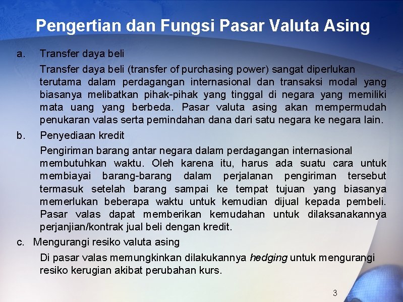 Pengertian dan Fungsi Pasar Valuta Asing a. Transfer daya beli (transfer of purchasing power)