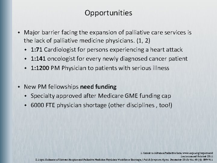 Opportunities w Major barrier facing the expansion of palliative care services is the lack