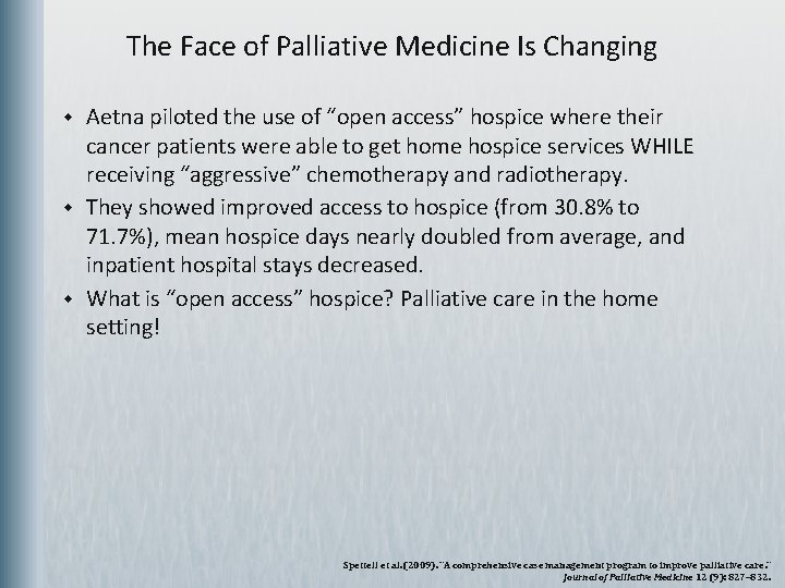 The Face of Palliative Medicine Is Changing w w w Aetna piloted the use