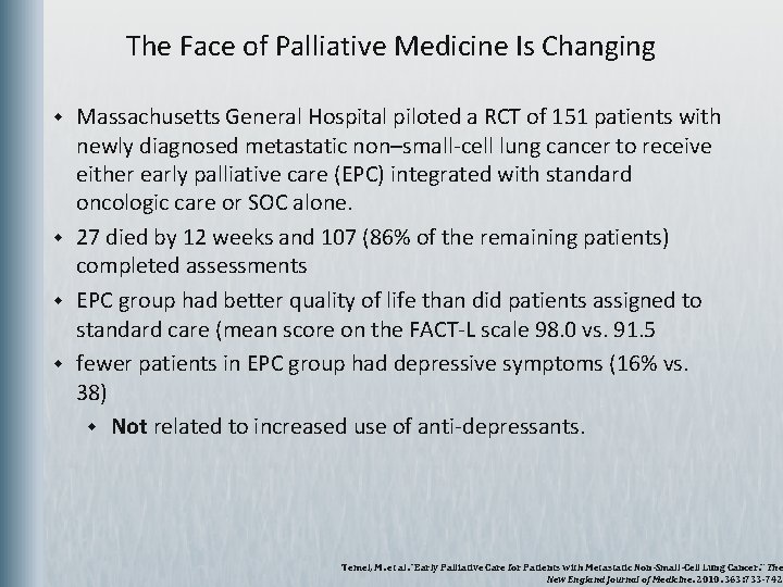 The Face of Palliative Medicine Is Changing w w Massachusetts General Hospital piloted a