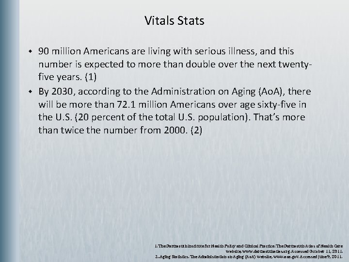 Vitals Stats w w 90 million Americans are living with serious illness, and this