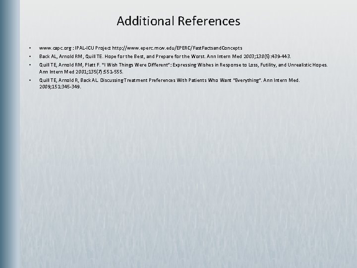 Additional References w www. capc. org : IPAL-ICU Project http: //www. eperc. mcw. edu/EPERC/Fast.