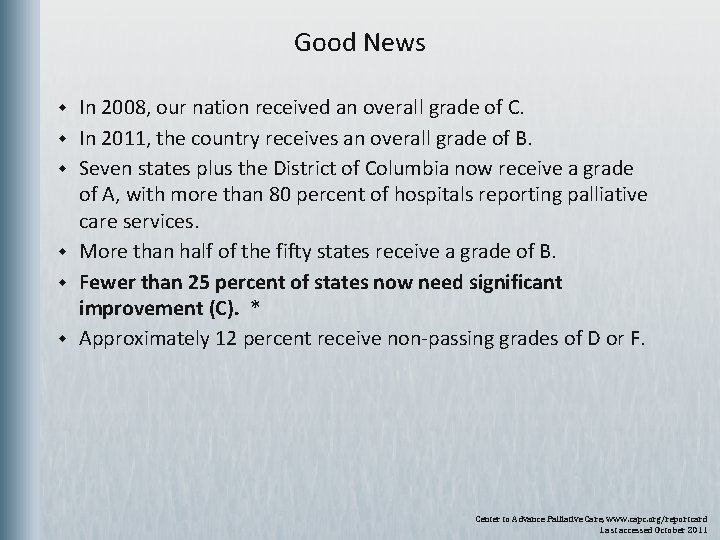 Good News w w w In 2008, our nation received an overall grade of