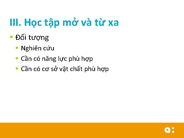 III. Học tập mở và từ xa § Đối tượng § Nghiên cứu §