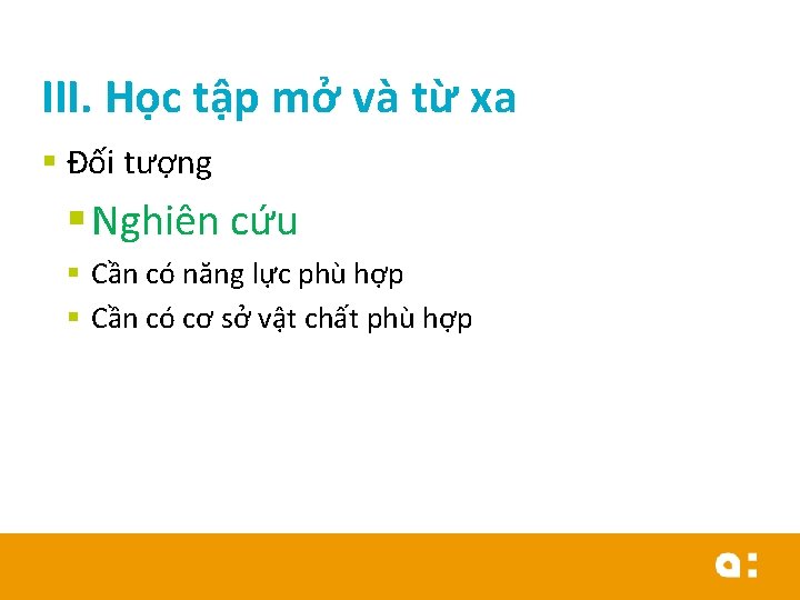 III. Học tập mở và từ xa § Đối tượng § Nghiên cứu §