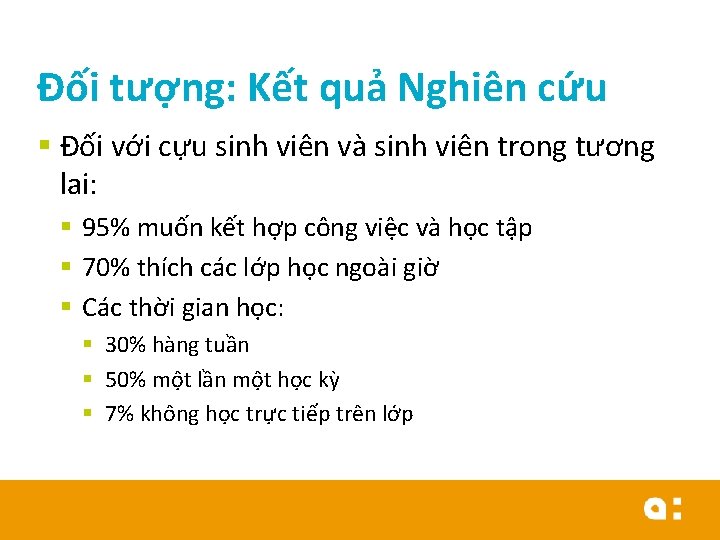 Đối tượng: Kết quả Nghiên cứu § Đối với cựu sinh viên và sinh