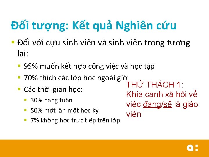 Đối tượng: Kết quả Nghiên cứu § Đối với cựu sinh viên và sinh